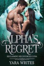 Alpha's regrets Pregnant Rejected Luna