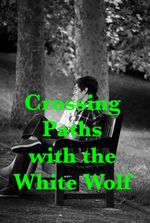 Crossing Paths With The White Wolf